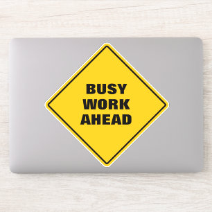Funny busy work ahead pun road sign yellow