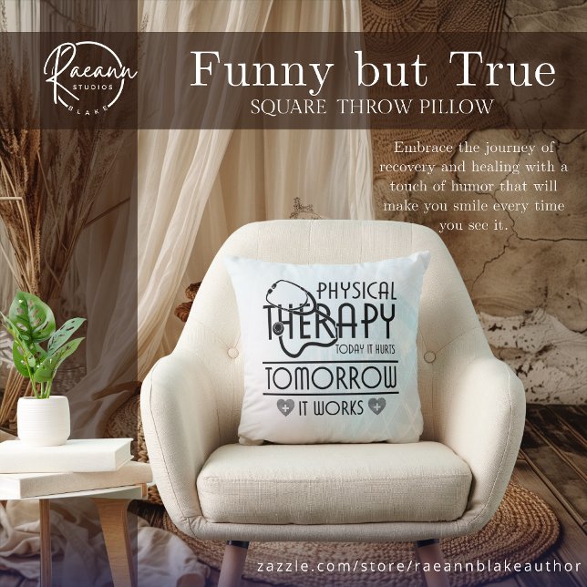 Funny but True Physical Therapy Throw Pillow (Creator Uploaded)