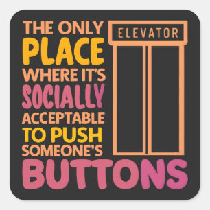 Funny Button Pusher Quotes Elevator Mechanic Humou Square Sticker