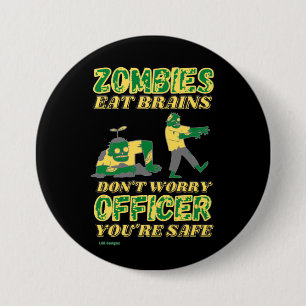 funny button "ZOMBIES EAT BRAINS..."