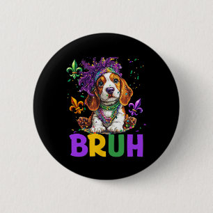 Funny Bybet Hound Dog Bruh Meme For Mardi Gras Cos 6 Cm Round Badge