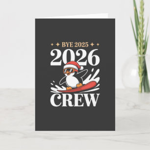 Funny Bye 2025 2026 Crew New Year Friends Squad Card