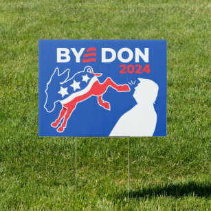 Funny Bye Don 2024 Anti-Trump Pro-Biden Yard Garden Sign