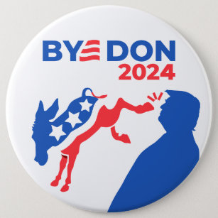 Funny Bye Don 2024 Elections Anti-Trump Pro-Biden 6 Cm Round Badge
