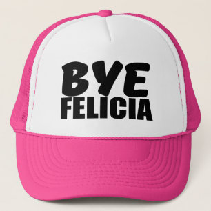 Funny Bye Felicia hat for women