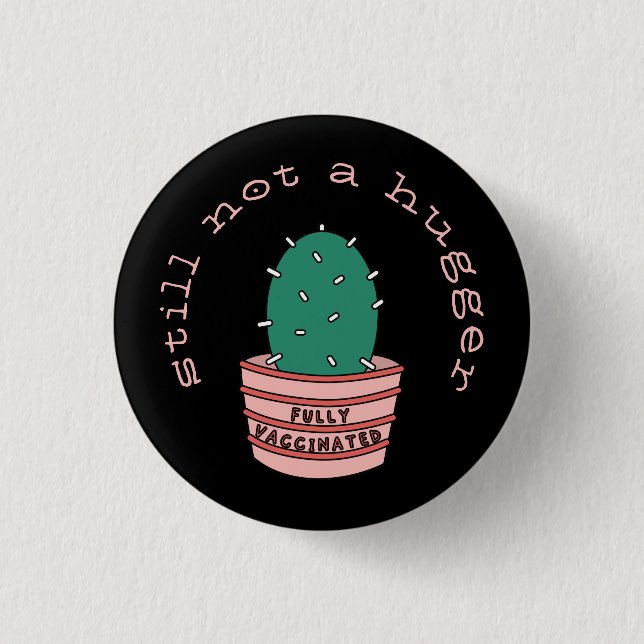 Funny Cactus: Fully Vaccinated, Still Not A Hugger 3 Cm Round Badge (Front)