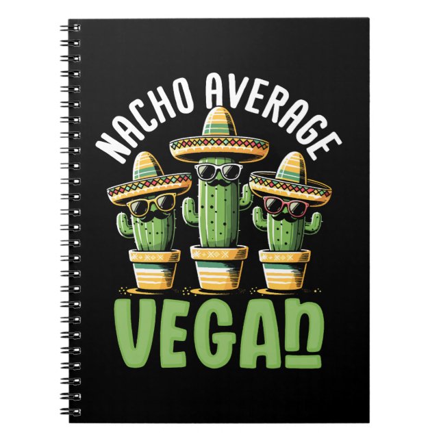 Funny Cactus Sombrero Nacho Average Vegan Notebook (Front)