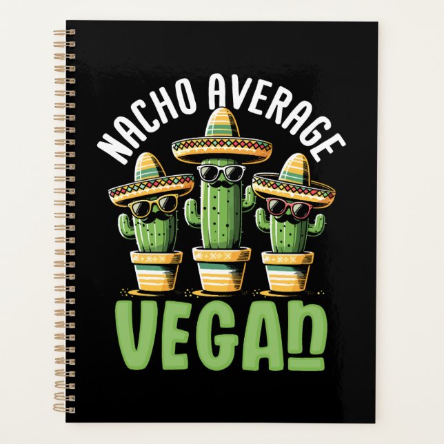 Funny Cactus Sombrero Nacho Average Vegan Planner (Front)