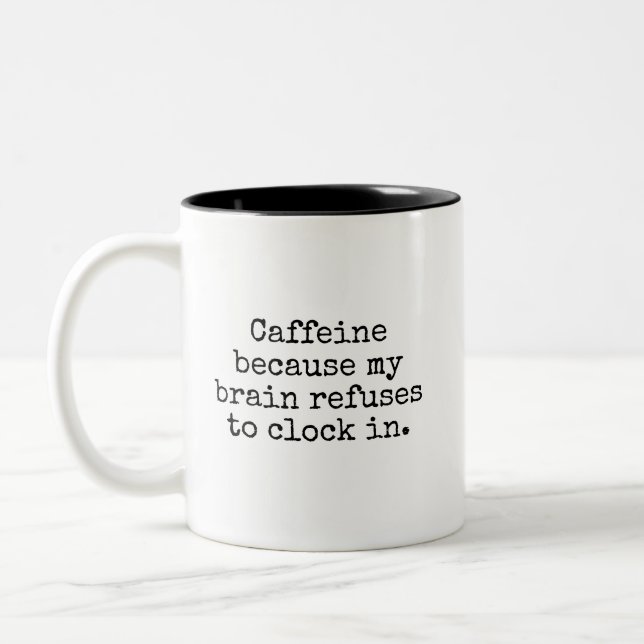 Funny Caffeine Coffee Mug Sarcastic Humor    (Left)