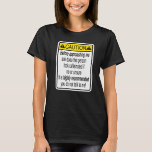 Funny Caffeine Internet Meme T-Shirt