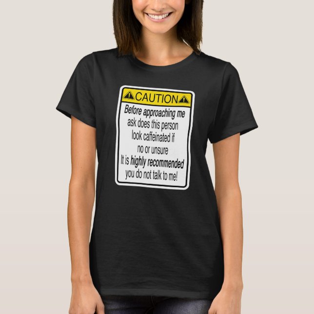 Funny Caffeine Internet Meme T-Shirt (Front)