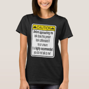 Funny Caffeine Internet Meme T-Shirt