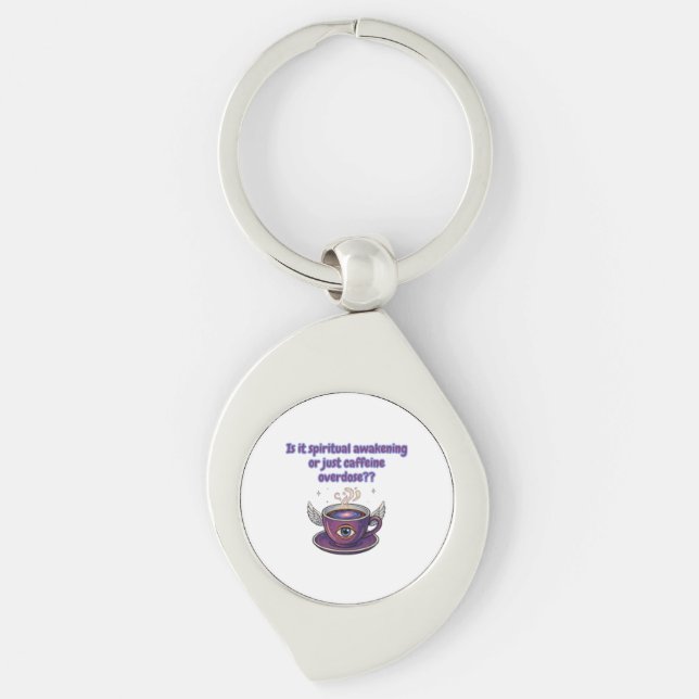 Funny Caffeine Overdose Spiritual Awakening gifts Key Ring (Front)