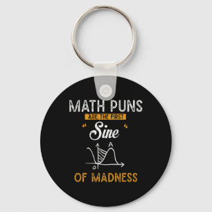 Funny Calculus Math Puns Are The First Sine Of Mad Key Ring