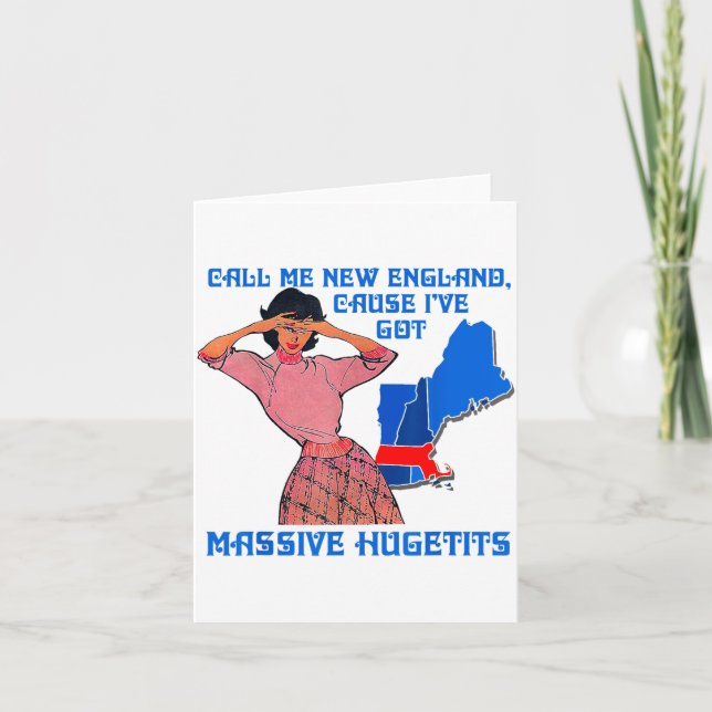 Funny Call Me New England Cause I Ve Got Mive Huge Card (Front)