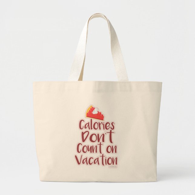 Funny Calories on Vacation Motto Large Tote Bag (Front)