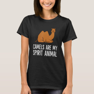 Funny Camel Desert Egypt Camels Are My Spirit Anim T-Shirt