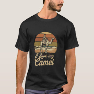 Funny Camel Meme Funny Quotes About Camels I Love T-Shirt