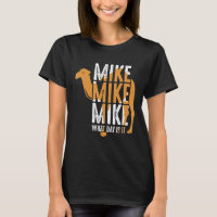 Funny Camel Quote Mike Mike Mike What Day Is It