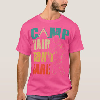 Funny Camp Hair Don'T Care Retro Vintage Camping T-Shirt