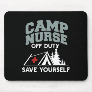 Funny Camp Nurse Off Duty Save Yourself Summer Cam Mouse Pad