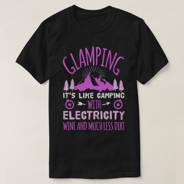 Funny Camper  Glamping With Electricity and Wine W T-Shirt (Design Front)
