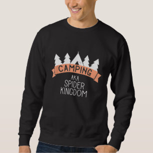 Funny Camping Aka Spider Kingdom Sweatshirt