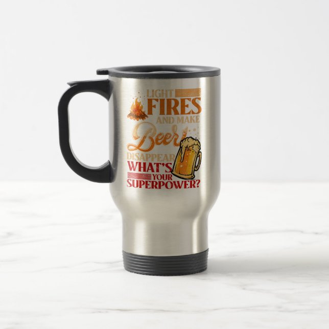 Funny Camping Gift I Light Fires & Make Beer Disap Travel Mug (Left)