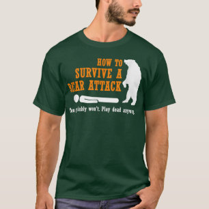 Funny Camping - How to Survive a Bear Attack T-Shirt