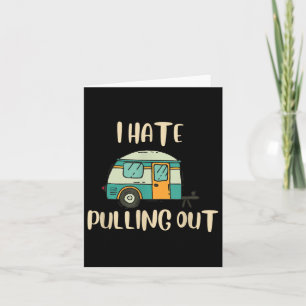 Funny Camping I Hate Pulling Out Black Cotton Blen Card