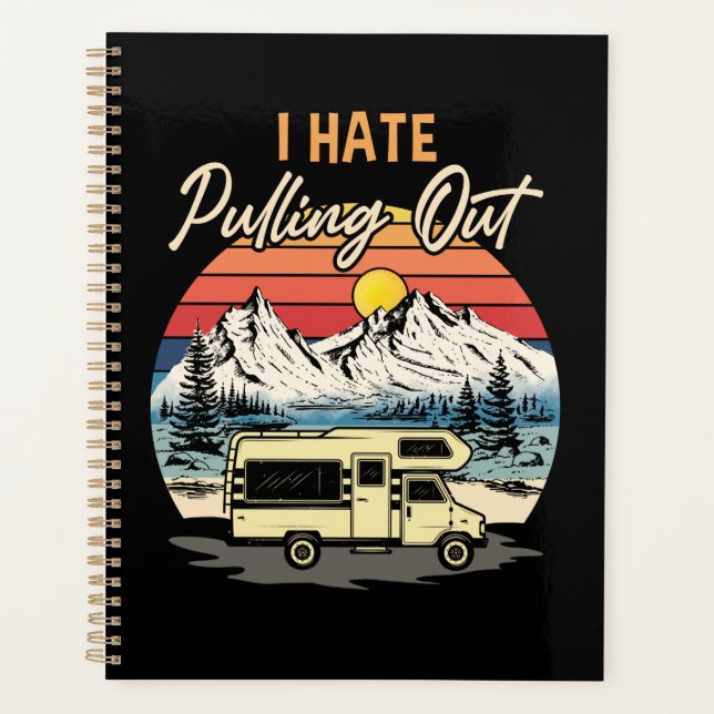 Funny Camping I Hate Pulling Out Retro Travel Planner (Front)