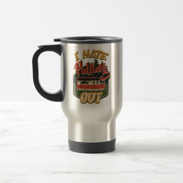 Funny Camping I Hate Pulling Out Retro Travel Trai Mug (Left)