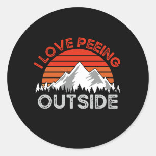 Funny Camping, I Love Peeing Outside Classic Round Sticker