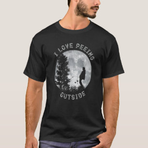Funny Camping I Pee Outside I Love Peeing Outside  T-Shirt