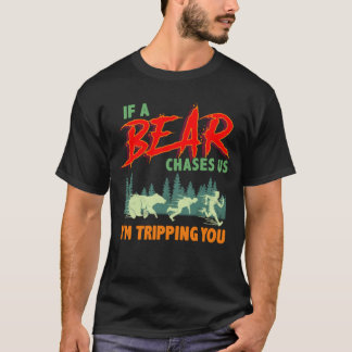 Funny Camping If a Bear Chases Us, I'm Tripping Yo T-Shirt