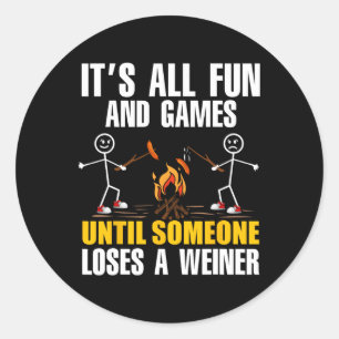 Funny Camping It's Fun And Games Until Someone Los Classic Round Sticker