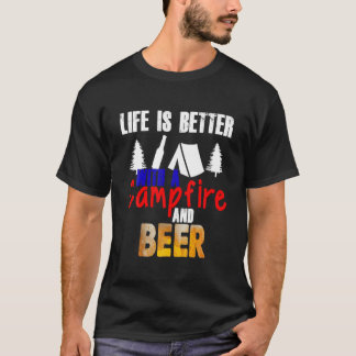 Funny Camping Life Is Better With Campfire Beer Dr T-Shirt
