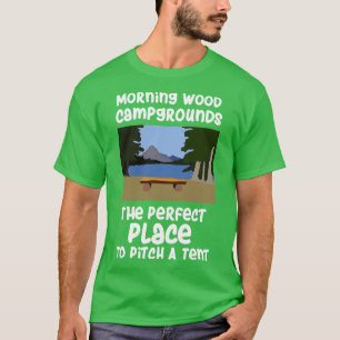 Funny Camping Morning Wood 2 T-Shirt