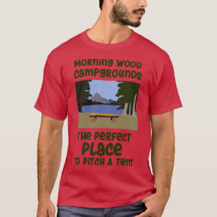 Funny Camping Morning Wood T-Shirt
