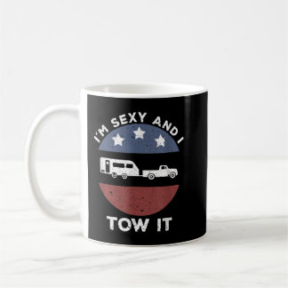 Funny Camping RV Im Sexy And I Tow It Coffee Mug