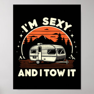 Funny Camping Rv Im Y And I Tow It Poster