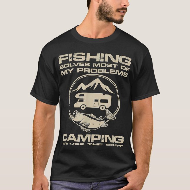 Funny Camping Saying Fishing T-Shirt (Front)