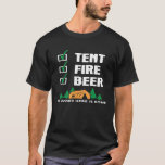 Funny Camping Slogan Tent Fire Beer Checklist Work T-Shirt<br><div class="desc">Funny Camping Slogan Tent Fire Beer Checklist Work Done</div>