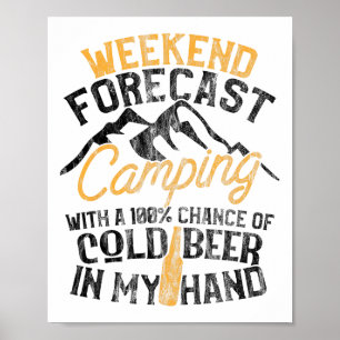 Funny Camping Weekend Forecast 100% Chance Beer  Poster