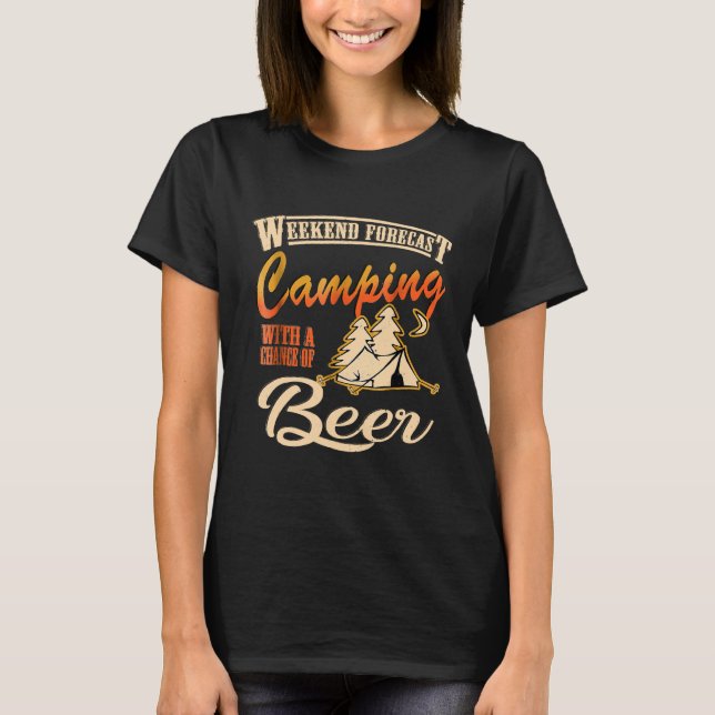 Funny Camping Weekend Forecast Camping With Beer T-Shirt (Front)