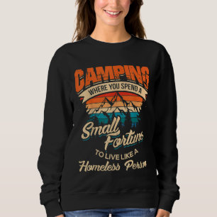 Funny Camping  With Sayings For Campers Camp Men W Sweatshirt