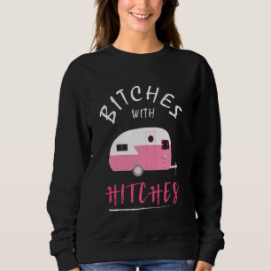 Funny Camping Woman Clothes Hitches Outfit For Cam Sweatshirt