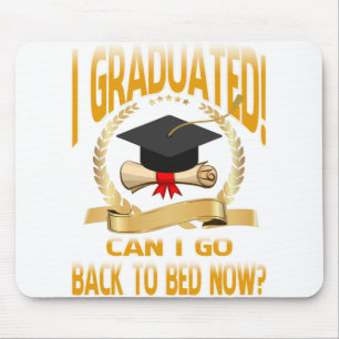 Funny Can I Go Back to Bed Shirt Graduation Mouse Pad