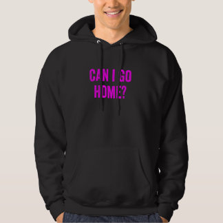 Funny Can I Go Home Novelty Gag Fun Humour Purple Hoodie