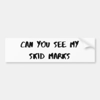 Funny Can you see my Skid marks
